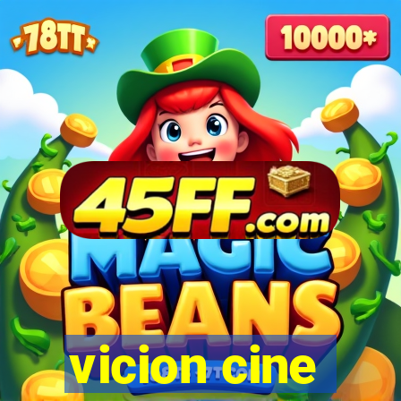 vicion cine